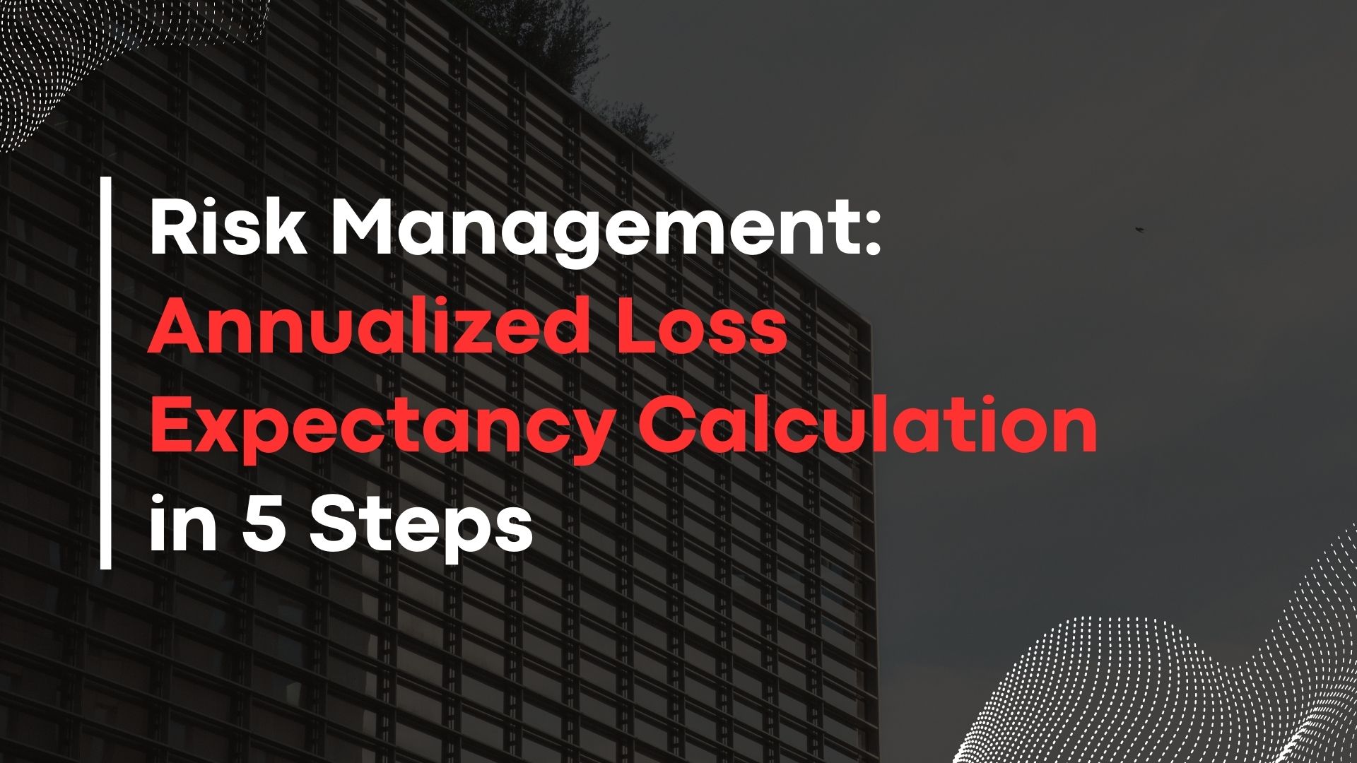 Risk Management: Annualized Loss Expectancy Calculation In 5 Steps