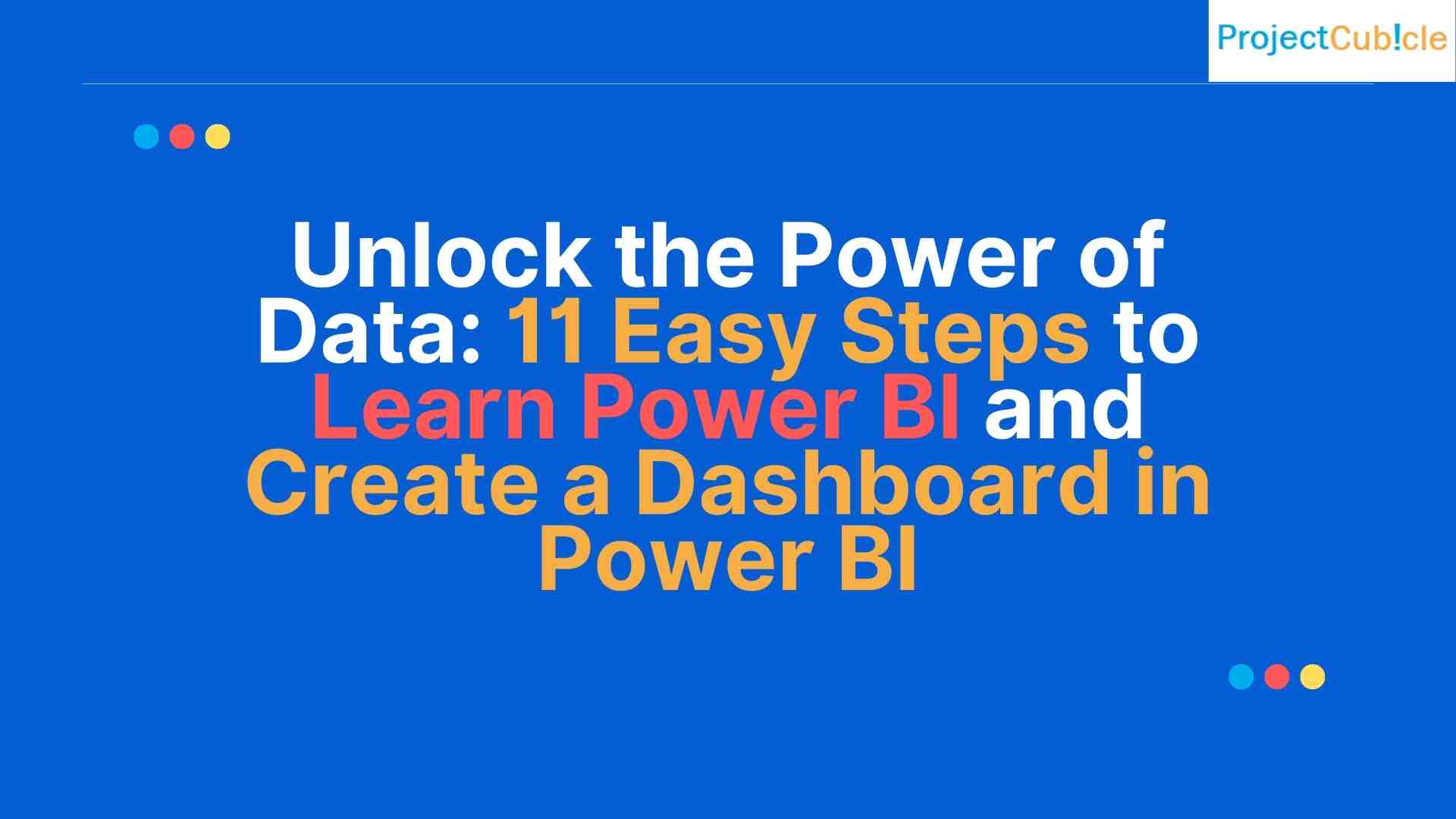 Unlock The Power Of Data: 11 Easy Steps To Learn Power Bi And Create A Dashboard In Power Bi