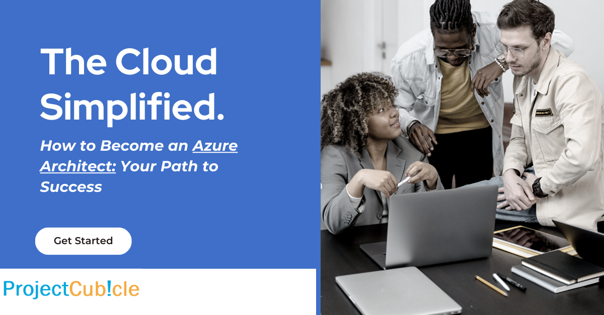 How To Become An Azure Architect: Your Path To Success