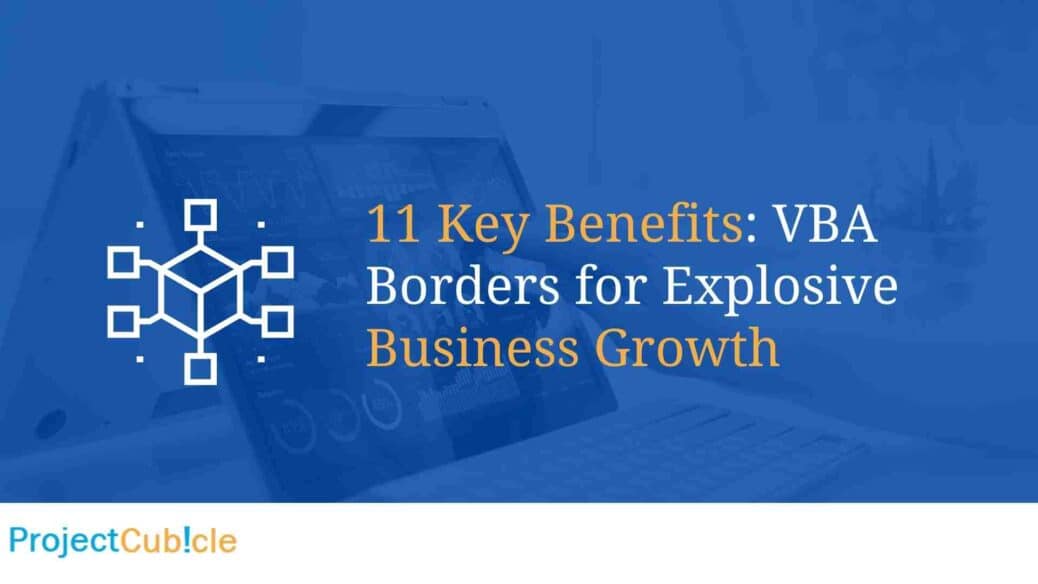 11 Key Benefits: VBA Borders for Explosive Business Growth