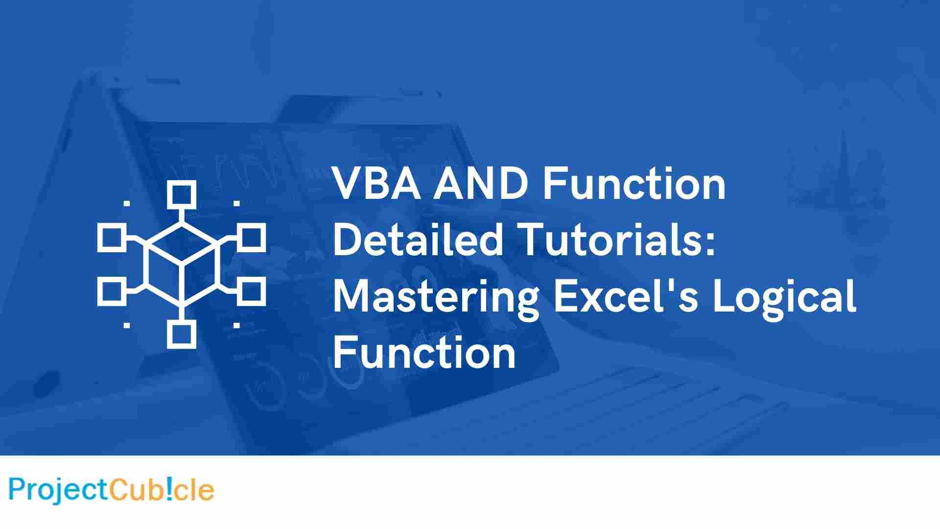 Vba And Function Detailed Tutorials: Mastering Excel'S Logical Function