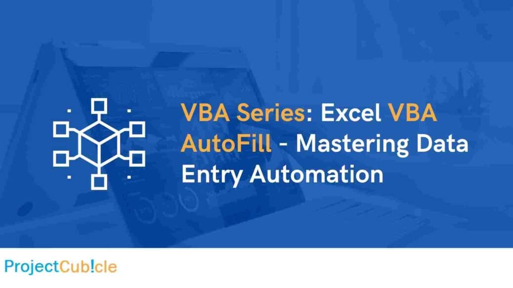 VBA Series: Excel VBA AutoFill - Mastering Data Entry Automation