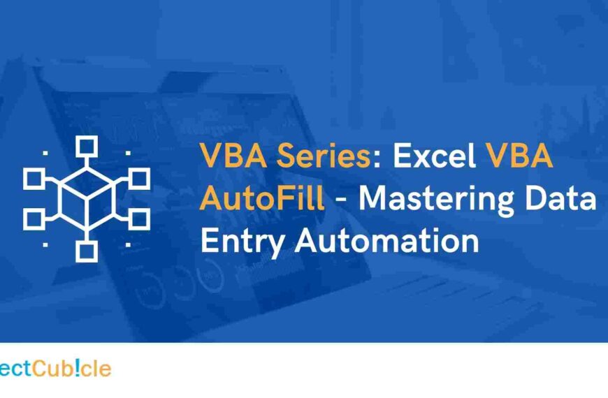 VBA Series: Excel VBA AutoFill - Mastering Data Entry Automation