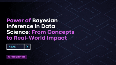 Power of Bayesian Inference in Data Science: From Concepts to Real-World Impact
