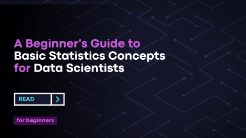 A Beginner's Guide to Basic Statistics Concepts for Data Scientists