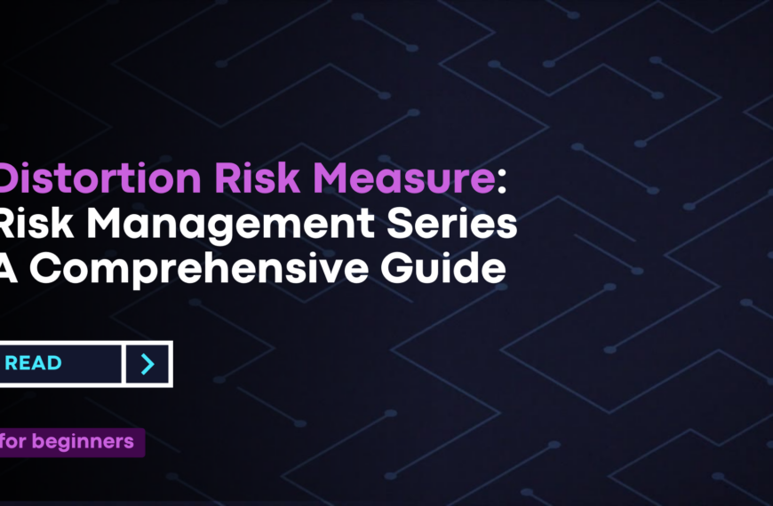 Distortion Risk Measure: Risk Management Series - A Comprehensive Guide
