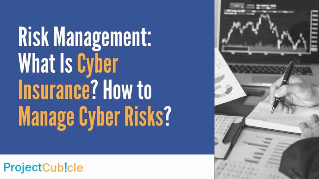 Risk Management: What Is Cyber Insurance? How to Manage Cyber Risks?