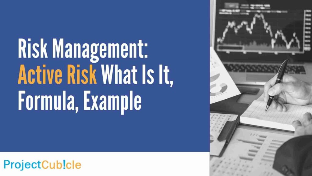 Risk Management: Active Risk What Is It, Formula, Example - projectcubicle