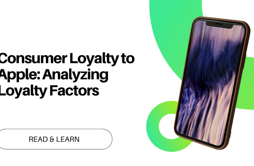Consumer Loyalty to Apple: Analyzing Loyalty Factors