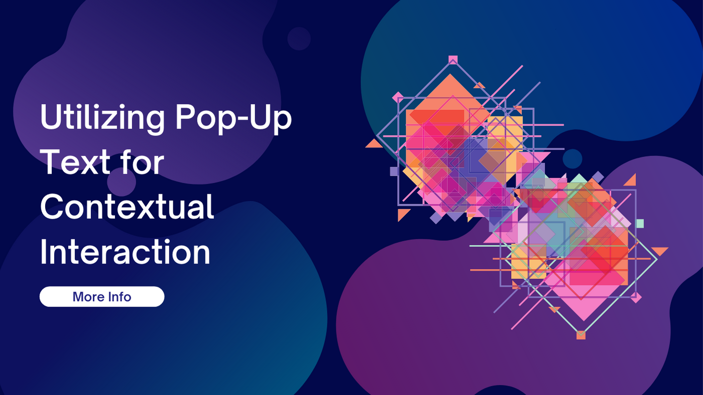 Utilizing Pop-Up Text For Contextual Interaction