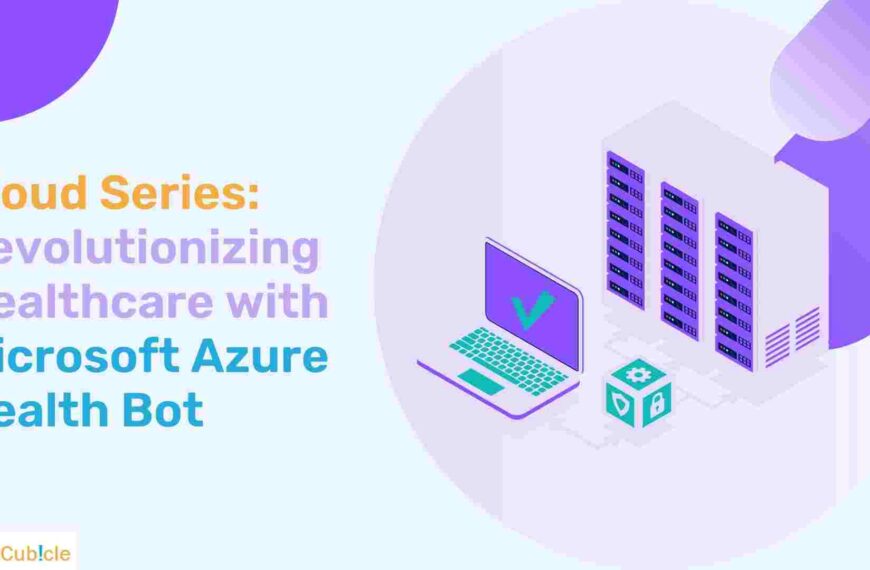 Cloud Series: Revolutionizing Healthcare with Microsoft Azure Health Bot