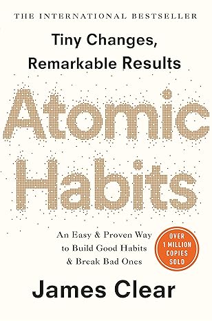 Atomic Habits That Will Make You Stand Out in Business Life: 5 Steps, 5 Gains