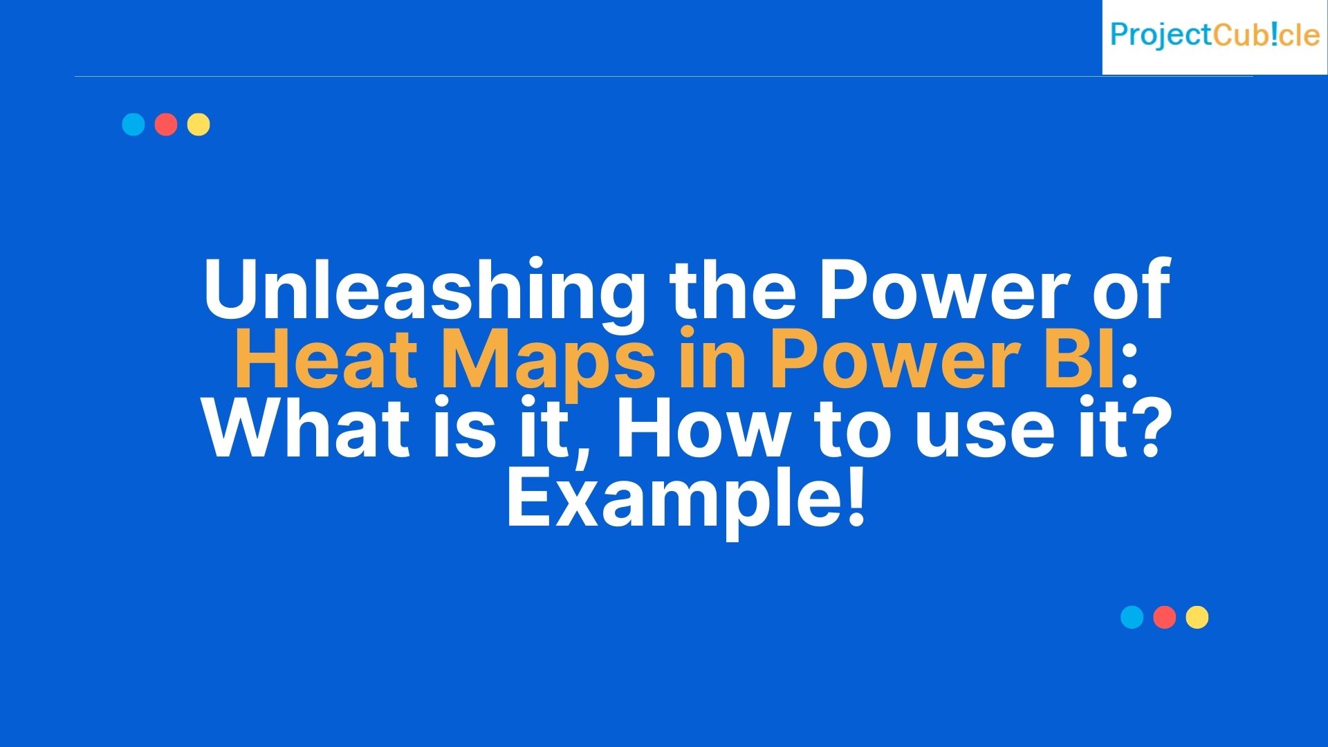 Unleashing The Power Of Heat Maps In Power Bi: What Is It, How To Use It? Example!