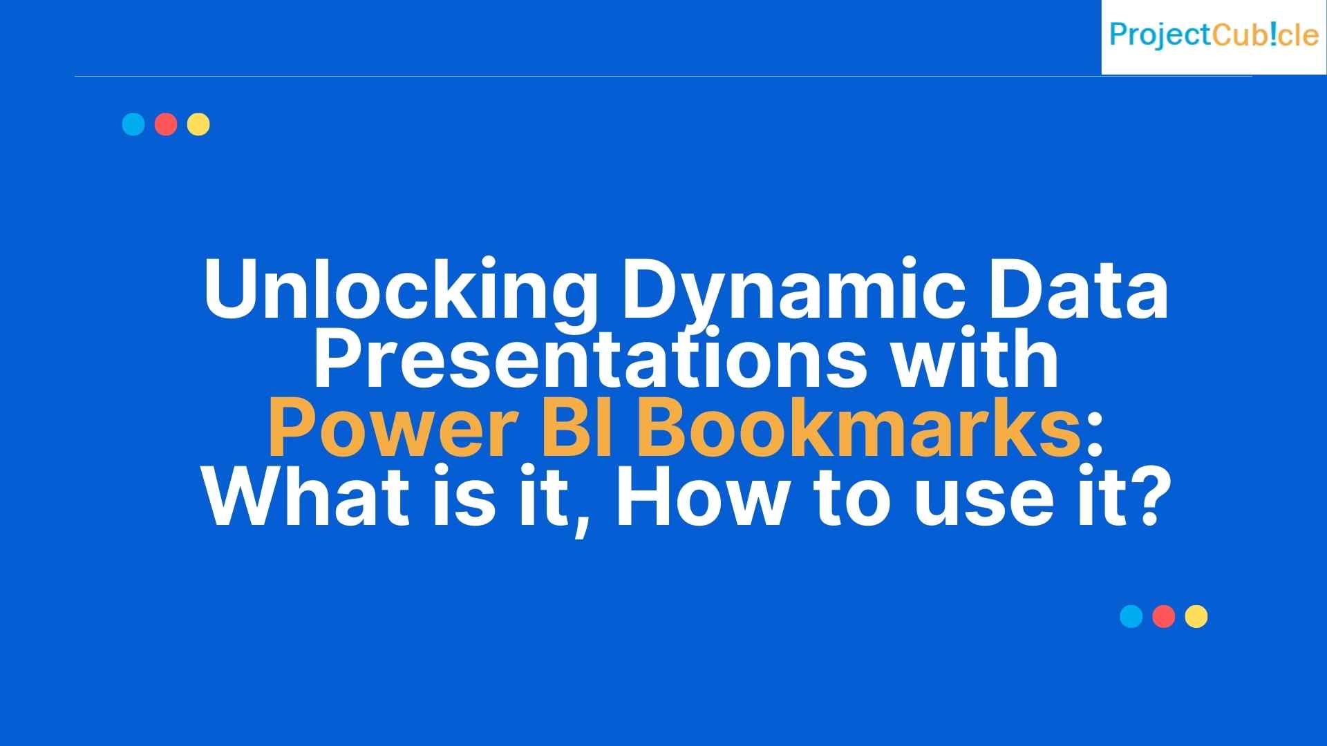 Unlocking Dynamic Data Presentations With Power Bi Bookmarks: What Is It, How To Use It?
