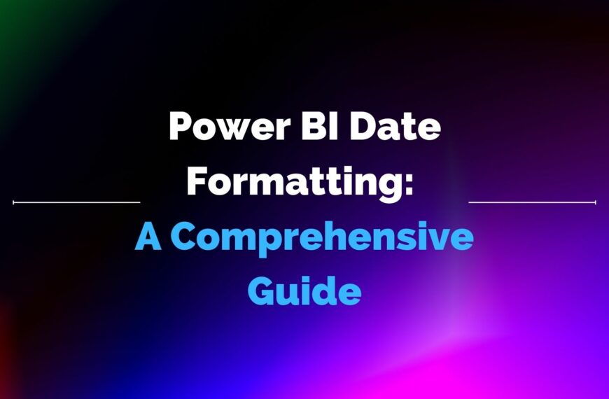 Power BI Date Formatting: A Comprehensive Guide
