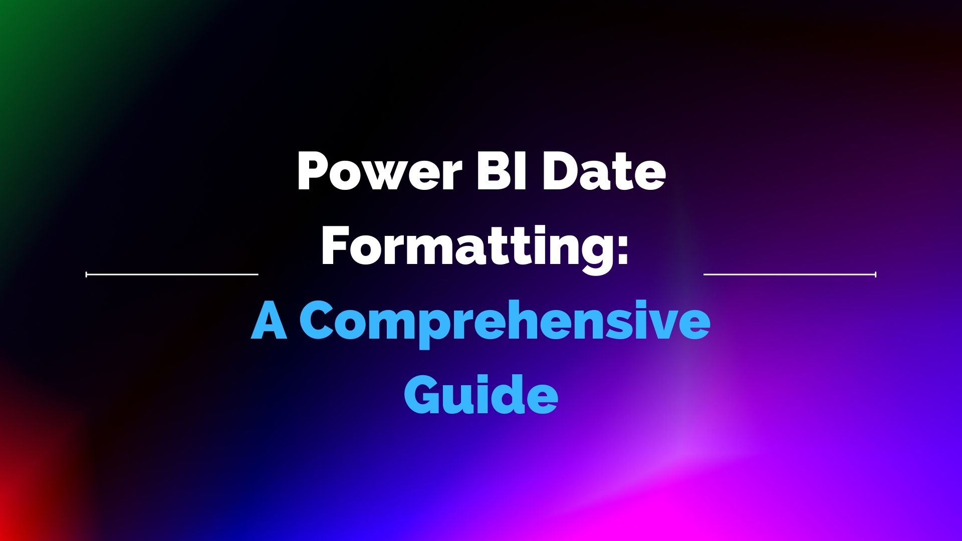 Power Bi Date Formatting: A Comprehensive Guide