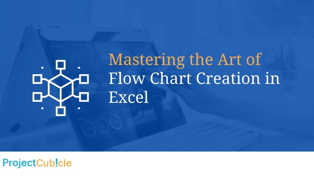 Mastering the Art of Flow Chart Creation in Excel - projectcubicle