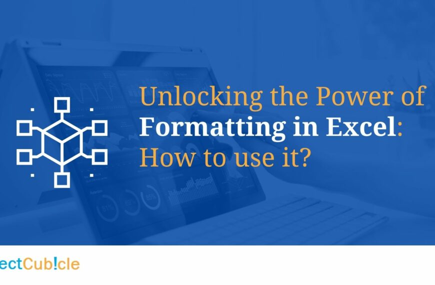 Unlocking the Power of Formatting in Excel: How to use it?