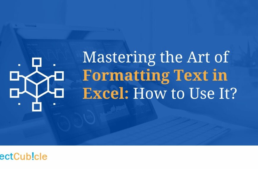 Mastering the Art of Formatting Text in Excel: How to Use It?
