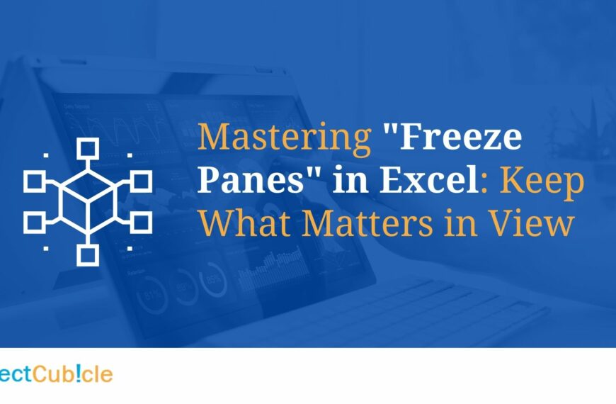 Mastering "Freeze Panes" in Excel: Keep What Matters in View