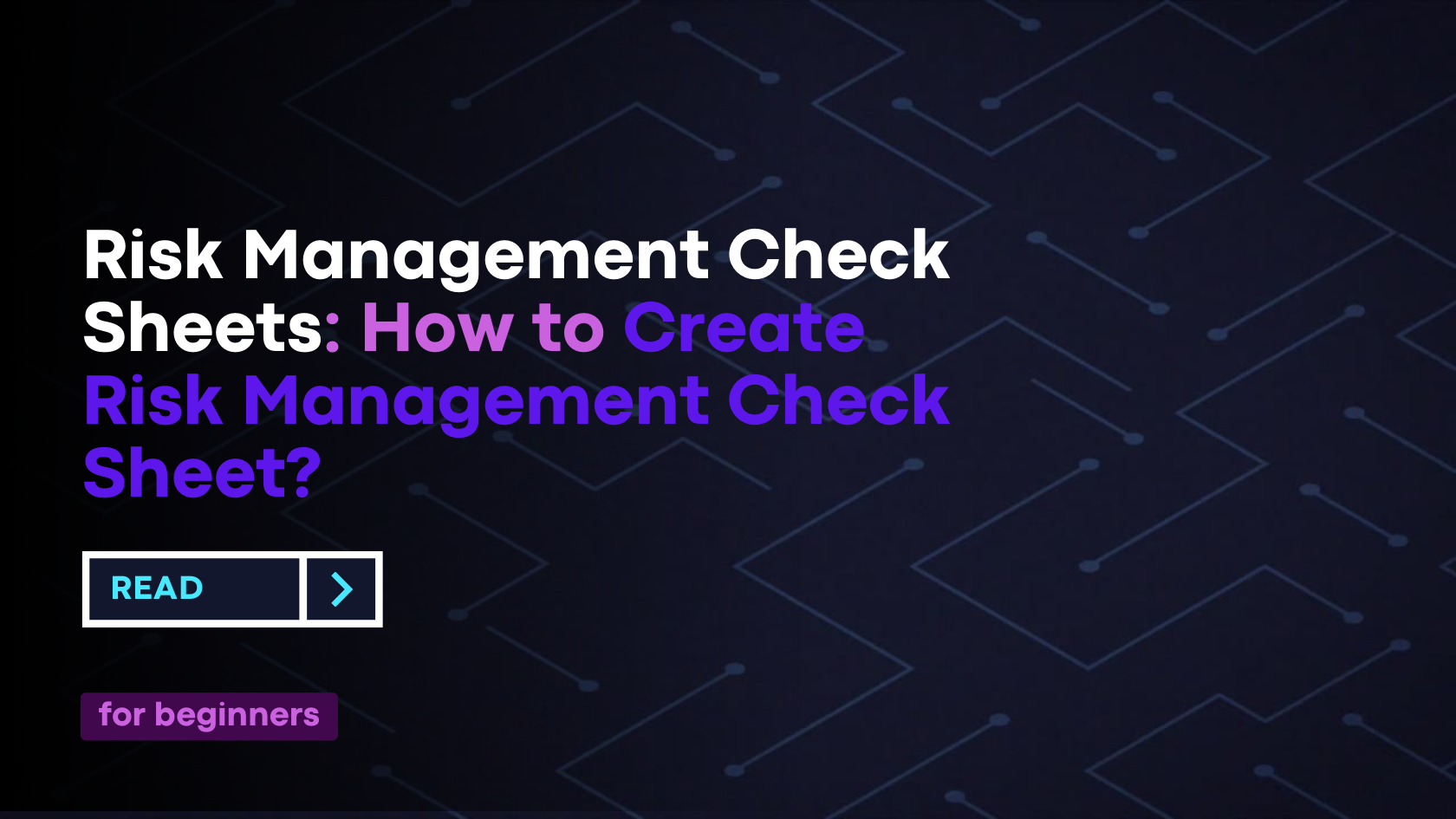Risk Management Check Sheets: How To Create Risk Management Check Sheet?