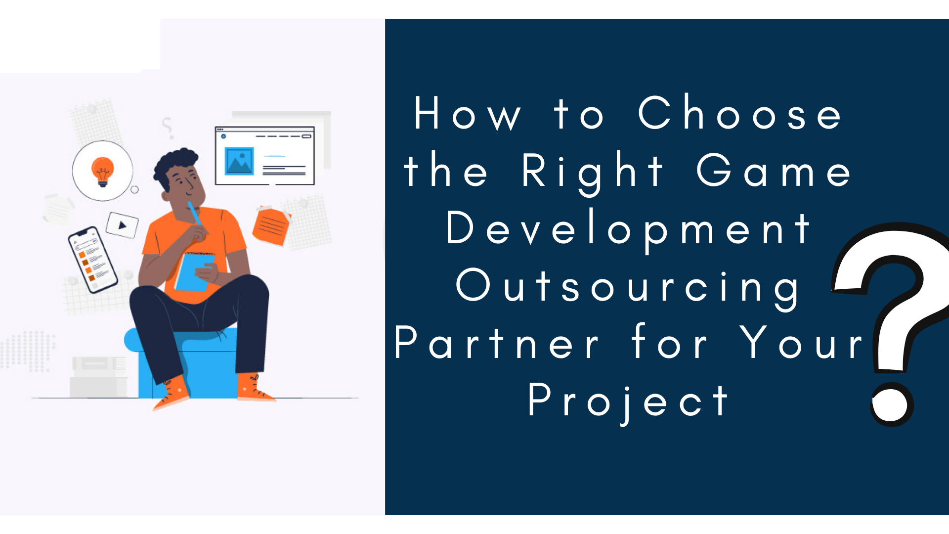 How To Choose The Right Game Development Outsourcing Partner For Your Project 1