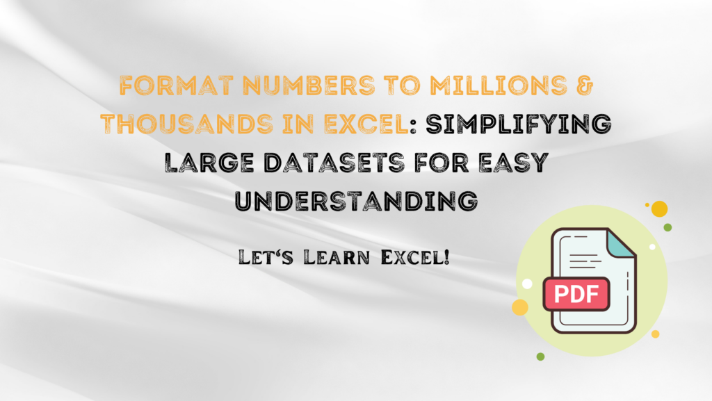 Format Numbers To Millions & Thousands in Excel: Simplifying Large ...