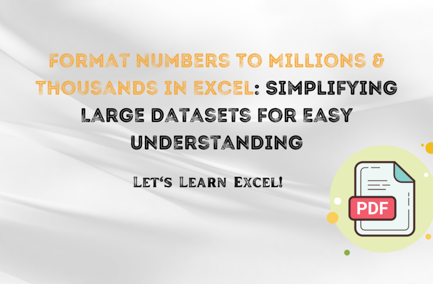 Format Numbers To Millions & Thousands in Excel: Simplifying Large Datasets for Easy Understanding