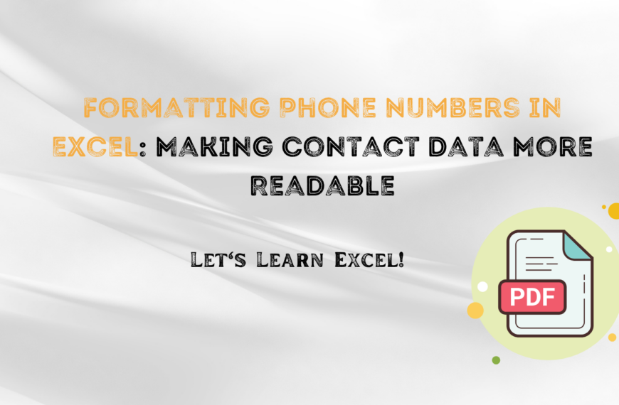 Formatting Phone Numbers in Excel: Making Contact Data More Readable
