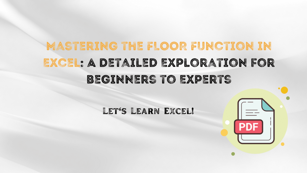Mastering The Floor Function In Excel A Detailed Exploration For Beginners To Experts Projectcubicle