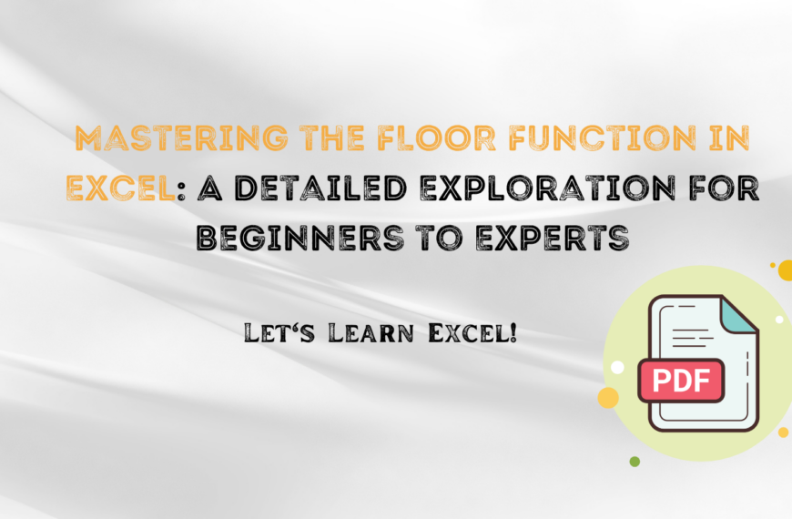 Mastering the FLOOR Function in Excel: A Detailed Exploration for Beginners to Experts