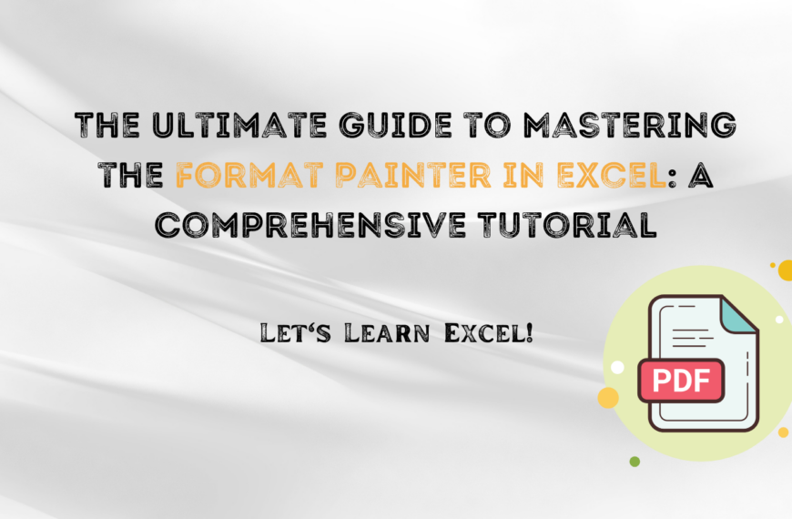 The Ultimate Guide to Mastering the Format Painter in Excel: A Comprehensive Tutorial
