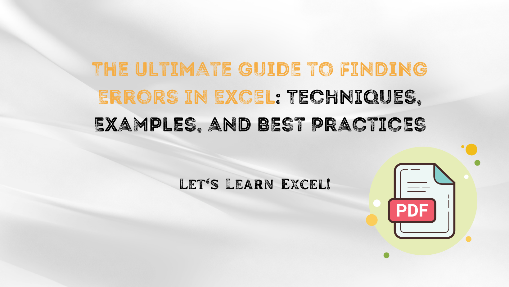 The Ultimate Guide To Finding Errors In Excel: Techniques, Examples, And Best Practices