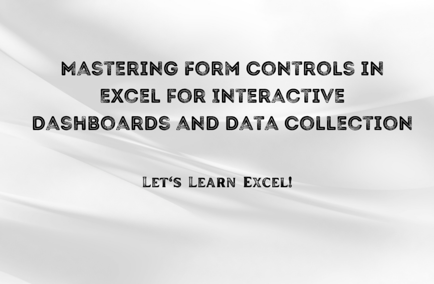 Mastering Form Controls in Excel for Interactive Dashboards and Data Collection