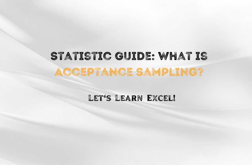 Statistic Guide: What is Acceptance Sampling?