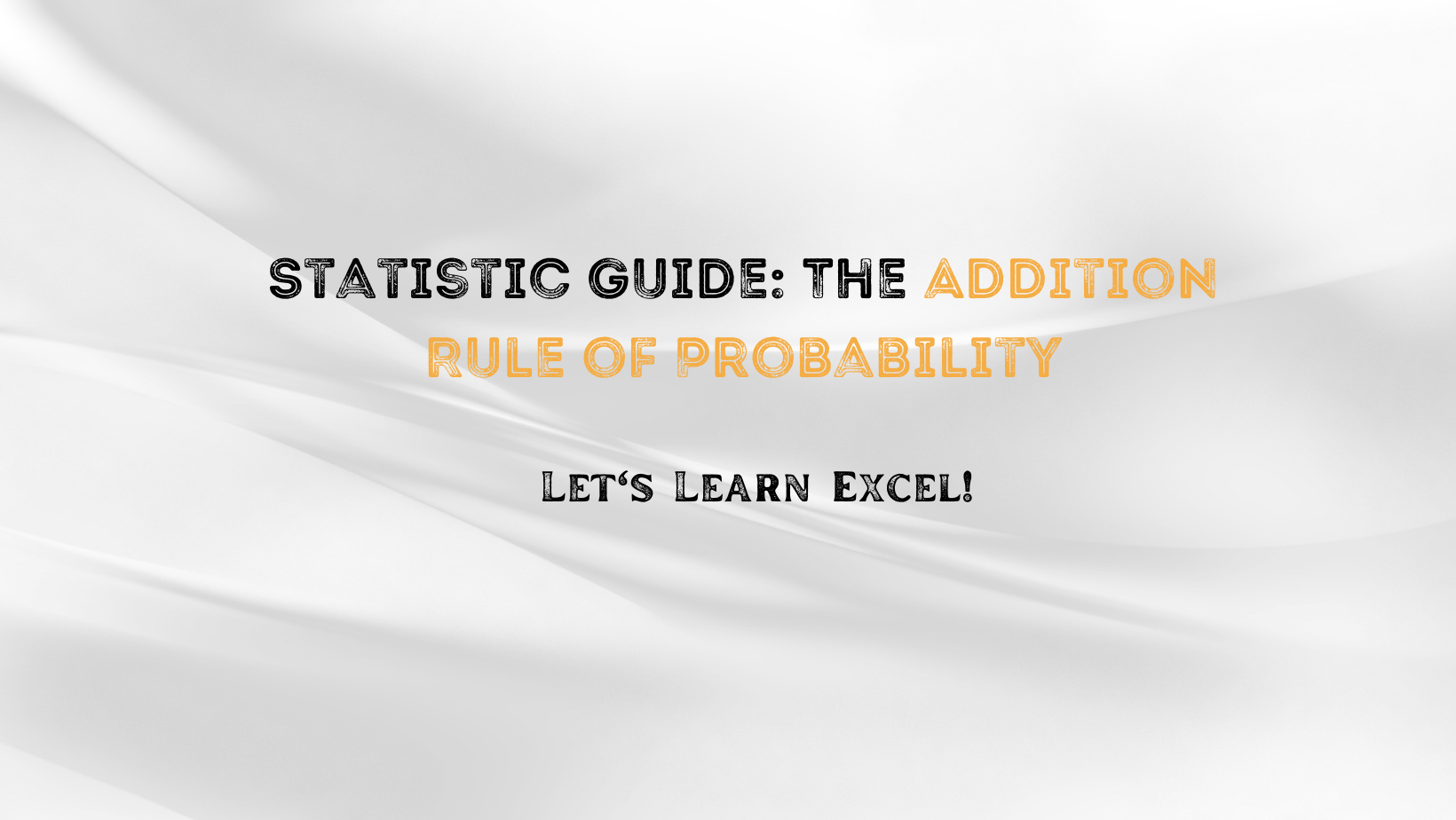 Statistic Guide: The Addition Rule Of Probability