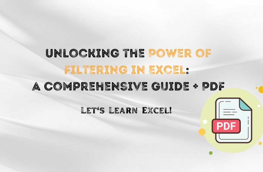 Unlocking the Power of Filtering in Excel: A Comprehensive Guide + PDF