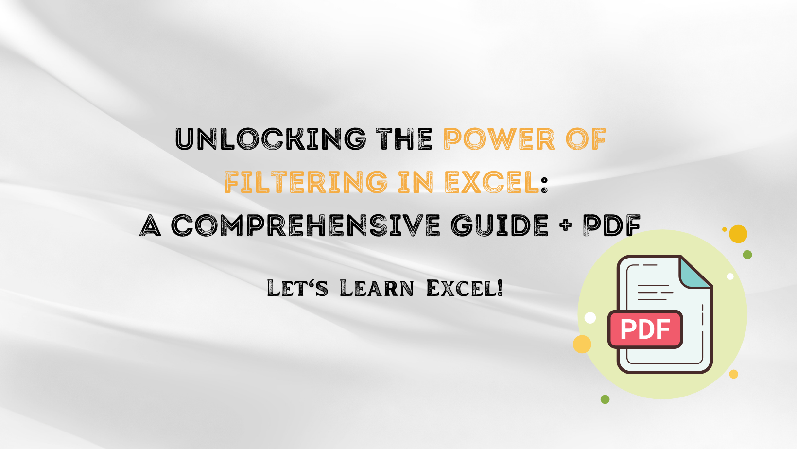 Unlocking The Power Of Filtering In Excel: A Comprehensive Guide + Pdf