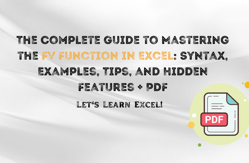 The Complete Guide to Mastering the FV Function in Excel: Syntax, Examples, Tips, and Hidden Features + PDF