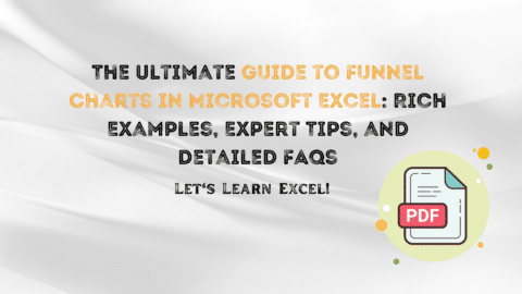 The Ultimate Guide to Funnel Charts in Microsoft Excel: Rich Examples, Expert Tips, and Detailed FAQs