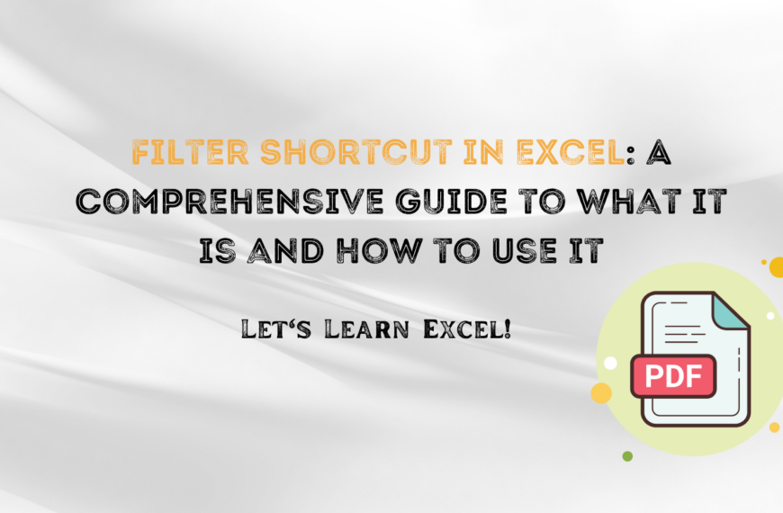 Filter Shortcut in Excel: A Comprehensive Guide to What it is and How to Use It