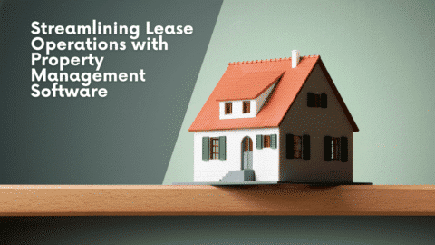 Streamlining Lease Operations with Property Management Software
