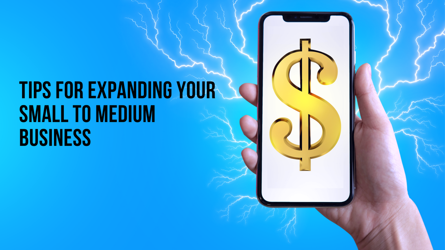 Tips For Expanding Your Small To Medium Business