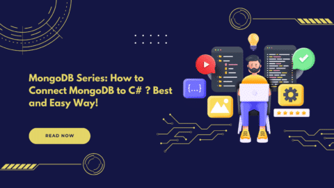 MongoDB Series: How to Connect MongoDB to C# ? Best and Easy Way!