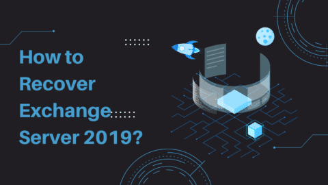 How to Recover Exchange Server 2019?