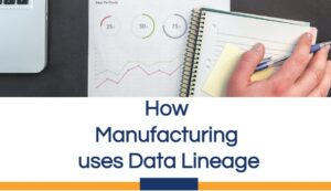 How Manufacturing uses Data Lineage-min