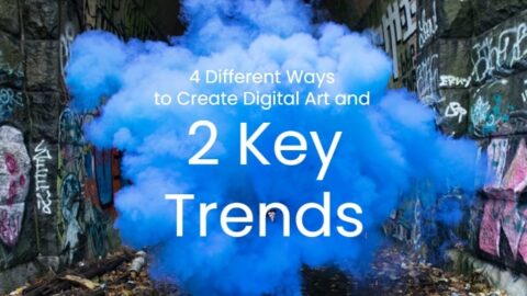 4 Different Ways to Create Digital Art and 2 Key Trends-min