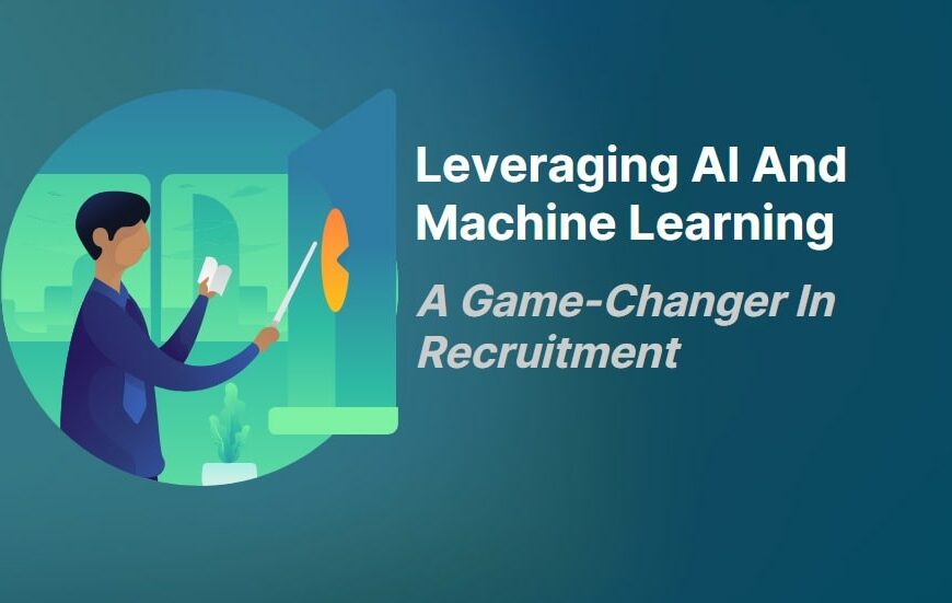Leveraging AI And Machine Learning A Game Changer In Recruitment-min