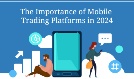 The Importance of Mobile Trading Platforms in 2024-min