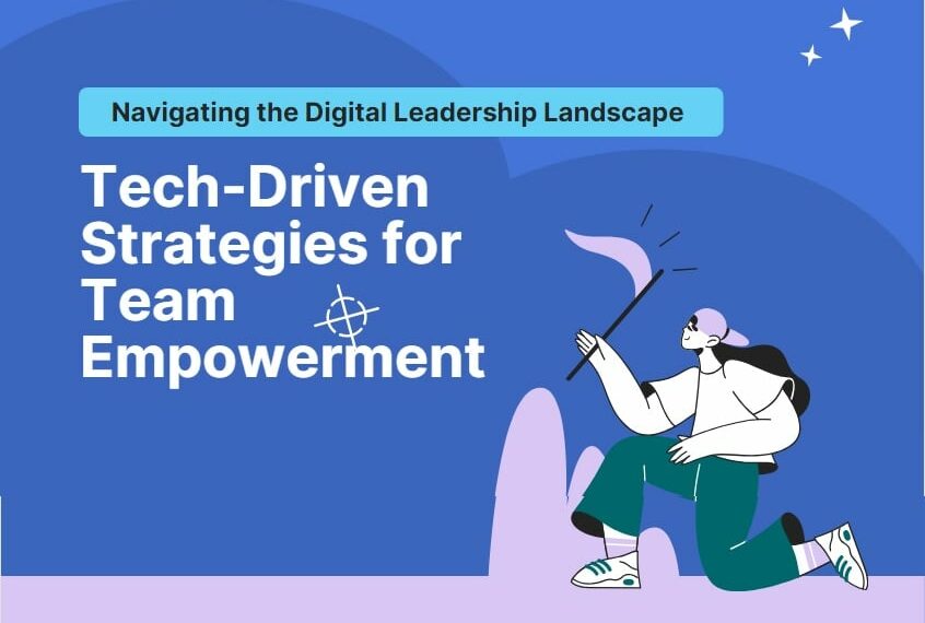 Navigating the Digital Leadership Landscape Tech Driven Strategies for Team Empowerment-min